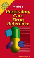 Mosby's Respiratory Care Drug Reference 0815184565 Book Cover