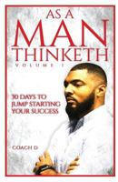 As a Man Thinketh: 30 Days to Jumpstarting Your Success 1540842460 Book Cover