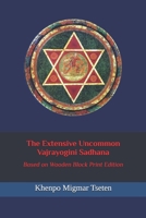 The Extensive Uncommon Vajrayogini Sadhana: Based on Wooden Block Print Edition B0HB3RN1LP Book Cover