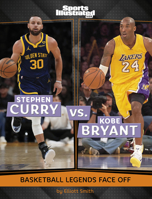 Stephen Curry vs. Kobe Bryant: Basketball Legends Face Off (Sports Illustrated Kids: Legend vs. Legend) B0DWDJQXY7 Book Cover