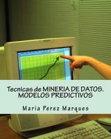 Tecnicas de Mineria de Datos. Modelos Predictivos 149422691X Book Cover