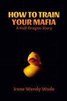 How to Train your Mafia 1387092162 Book Cover