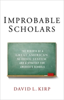 Improbable Scholars: The Rebirth of a Great American School System and a Strategy for America's Schools 0199391092 Book Cover