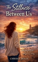 The Stillness Between Us B0G2TSHSN6 Book Cover