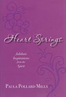 Heart Springs: Jubliant Inspirations from the Spirit 0924748621 Book Cover