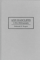 Ann Radcliffe: A Bio-Bibliography (Bio-Bibliographies in World Literature) 0313283796 Book Cover