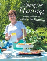 Recipes for Healing: Working Through Grief, One Plate at a Time (Just Not Lasagna!) B0F9LH9LFJ Book Cover