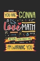 You Are Gonna Love Math After You Meet Me: 120 Pages I 6x9 I Graph Paper 4x4 1677851546 Book Cover