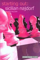 Starting Out: Sicilian Najdorf (Starting Out - Everyman Chess) 1857443926 Book Cover