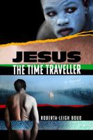 Jesus The Time Traveller 1734172045 Book Cover