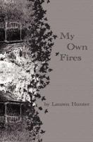 My Own Fires 0983421722 Book Cover