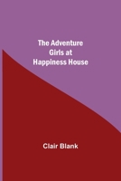 The Adventure Girls at Happiness House B0008CJWXQ Book Cover
