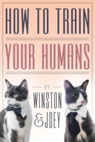 How To Train Your Humans B0CKM53F14 Book Cover