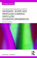 The Effective Teachers' Guide To Moderate, Severe and Profound Learning Difficulties: Practical Strategies (Farrell, Michael, New Directions in Special Educational Needs.) 041569387X Book Cover