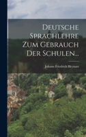 Deutsche Sprachlehre Zum Gebrauch Der Schulen 1018689451 Book Cover