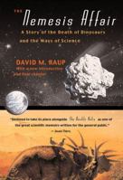 The Nemesis Affair: A Story of the Death of Dinosaurs and the Ways of Science 0393319180 Book Cover
