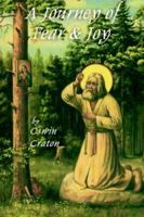 A Journey of Fear and Joy 1418444162 Book Cover