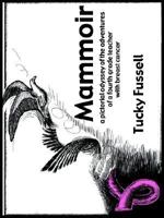 Mammoir: A Pictorial Odyssey of the Adventures of a Fourth Grade Teacher With Breast Cancer 1420874780 Book Cover