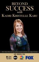 Beyond Success with Kadri Kristelle 1970073055 Book Cover