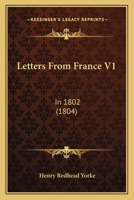 Letters From France V1: In 1802 143713193X Book Cover