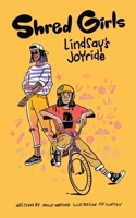 Shred Girls: Lindsay's Joyride 1635652774 Book Cover