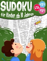Sudoku für Kinder ab 10 Jahren: 270 Sudokus für intelligente Kinder von 6-10 Jahren - Mit Anleitungen, Profi-Tipps und Lösungen - Großdruck (German Edition) B08J1WGZLG Book Cover