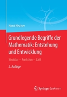 Grundlegende Begriffe der Mathematik: Entstehung und Entwicklung: Struktur - Funktion - Zahl (German Edition) 3662622327 Book Cover