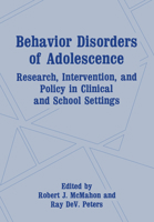Behavior Disorders of Adolescence: Research, Intervention, and Policy in Clinical and School Settings 0306438135 Book Cover