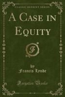 A Case In Equity 1163586099 Book Cover