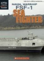 Naval Warship: Fsf-1 Sea Fighter (High Interest Books) 0531187071 Book Cover