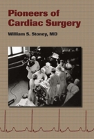 Pioneers of Cardiac Surgery 0826515940 Book Cover