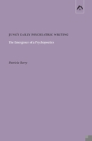 Jung's Early Psychiatric Writing: The Emergence of a Psychopoetics 0882141392 Book Cover