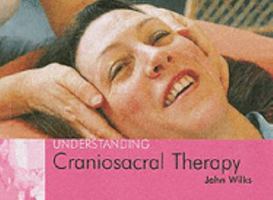 Understanding Craniosacral Therapy (Understanding) 1904439357 Book Cover