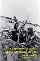 The Forgotten War: The Japanese Invasion of the Aleutian Islands, 1942 - 1943 B0GMLX3F2P Book Cover