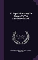 10 Papers Relating to Claims to the Earldom of Airth 1286200032 Book Cover