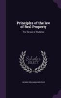 Principles of the law of real property, for the use of students 1240081294 Book Cover