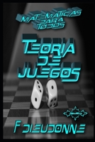 Matem�ticas para Todos: Teor�a de Juegos B084DGCNCR Book Cover