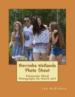 Berrinba Wetlands Photo Shoot: Passionate about Photography 26 March 2017 1544986807 Book Cover