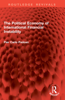 The Political Economy of International Financial Instability 1032954752 Book Cover