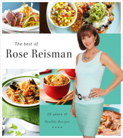 The Best of Rose Reisman: 20 Years of Healthy Recipes 1770501991 Book Cover