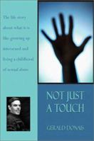 Not Just a Touch: Living a Childhood of Sexual Abuse and Growing Up Intersexed 1591299284 Book Cover