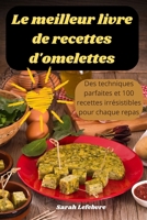 Le meilleur livre de recettes d'omelettes (French Edition) 1836872801 Book Cover