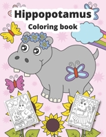 Hippopotamus Coloring Book: Hippopotamus coloring book for kids B0C2SM3LBY Book Cover