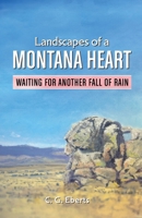 Landscapes of a Montana Heart - Waiting for Another Fall of Rain B0FS5XV84X Book Cover