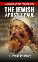 The Jewish Apostle Paul : Rethinking One of the Greatest Jews That Ever Lived 1656187418 Book Cover