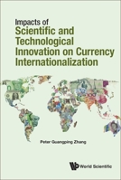 Impacts of Science & Technology on Currency Internationalization 9811254087 Book Cover
