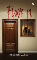 Floor 13 B0G6D31YVZ Book Cover