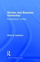 Women and Business Ownership: Entrepreneurs in Dallas (Studies in Entrepreneurship) 0815331959 Book Cover