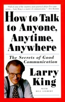 How to Talk to Anyone, Anytime, Anywhere: The Secrets of Good Communication 0517223317 Book Cover
