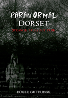 Paranormal Dorset 1848683944 Book Cover